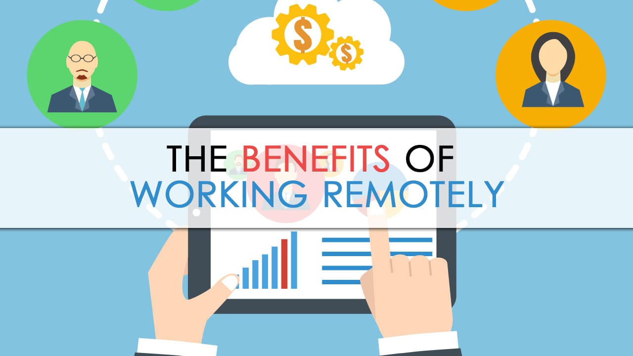 The Benefits of Working Remotely
