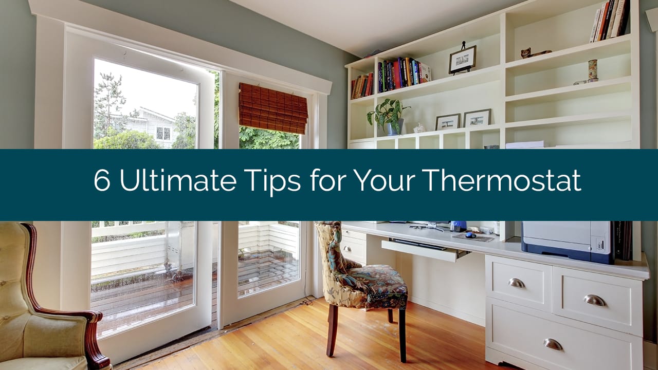 6 Ultimate Tips for Your Thermostat