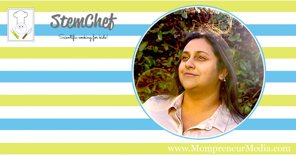 Mompreneur Interview with Ashie Bhandiwad Creator of StemChef